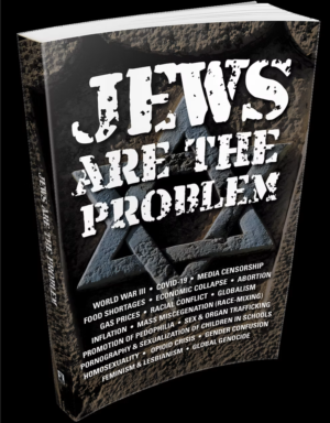 Jews Are The Problem