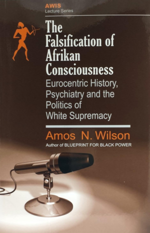 The Falsification of Afrikan Consciousness